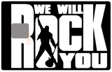 Tribute to We will rock you ! - sticker pour carte bancaire